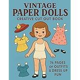 Vintage Paper Dolls: Creative Cut-Out Book with 76 Pages of Outfits & Dress-Up Fun