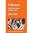 Politeness: Some Universals in Language Usage (Studies in Interactional Sociolinguistics 4)