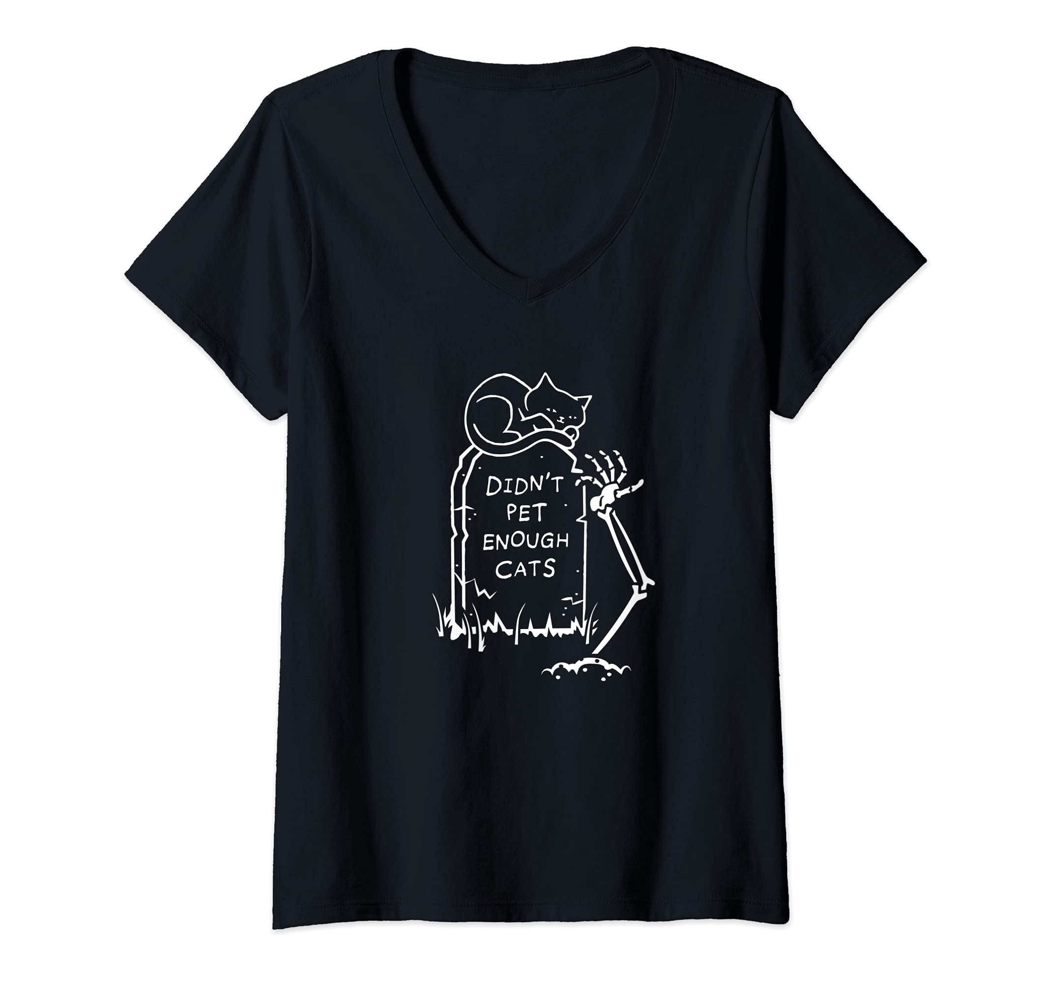 Womens Didn't Pet Enough Cats Skeleton Hand From Grave Reach To Pet V-Neck T-Shirt