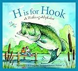H Is for Hook: A Fishing Alphabet (Sports Alphabet)