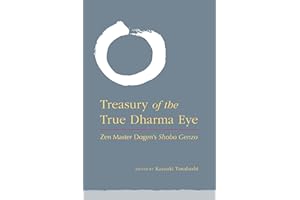 Treasury of the True Dharma Eye: Zen Master Dogen's Shobo Genzo
