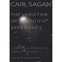 The Varieties of Scientific Experience: A Personal View of the Search for God