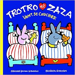 Amazon Fr Trotro Et Zaza Vont Se Coucher De 1 A 4 Ans Guettier Benedicte Livres