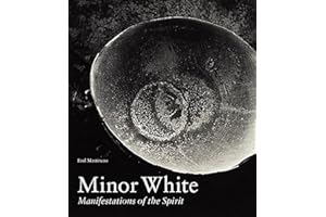 Minor White: Manifestations of the Spirit