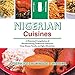 Nigerian Cuisines: A Historical Compilation of Mouthwatering Traditional Delicacies from Hausa, Yoruba and Igbo Ethnicities by Joseph Ifechukwude Chiadika