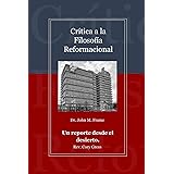 Crítica a la Filosofía Reformacional: Un reporte desde el desierto (Spanish Edition)