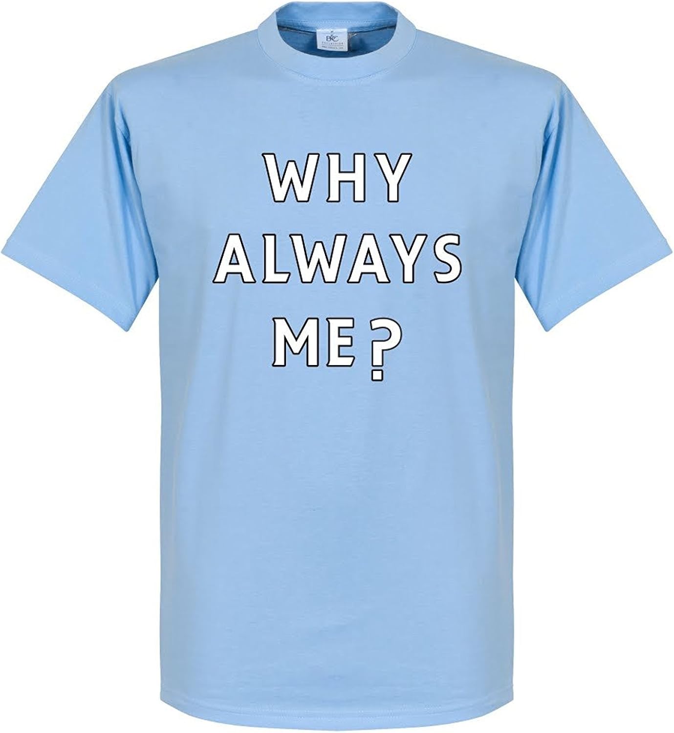 Ashirt Men's Why Always Me? Funny TShirt Tee Amazon.co.uk Clothing