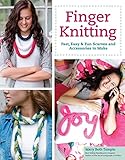 Finger Knitting: Fast, Easy & Fun Scarves and Accessories to Make (Design Originals) by 