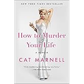 How to Murder Your Life: A Memoir
