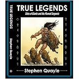TRUE LEGENDS by Stephen Quayle (2013-05-04)