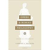 Greek and Roman Philosophy: A Survey for Students of the New Testament
