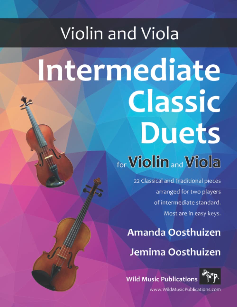 Intermediate Classic Duets for Violin and Viola: 22 Classical and Traditional pieces arranged especially for equal players of intermediate standard. ... and Viola Duets for Intermediate Players)