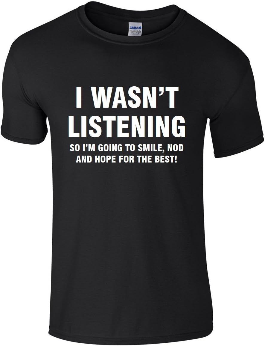 I Wasn't Listening Mens T-Shirt
