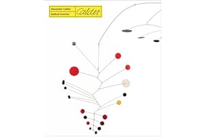 Alexander Calder - Radical Inventor