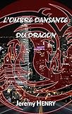 L'Ombre dansante du Dragon (Comme un oiseau t. 9) (French Edition) by Jeremy Henry, Thémys Eridine