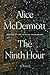 The Ninth Hour: A Novel - Book by Alice McDermott