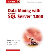 Data Mining with Microsoft SQL Server 2008