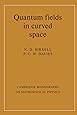 Quantum Fields in Curved Space (Cambridge Monographs on Mathematical Physics)