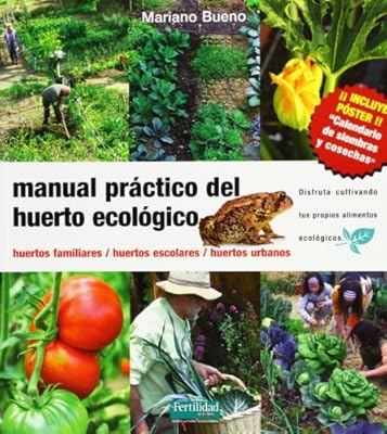 Manual práctico del huerto ecológico: huertos familiares, huertos ...