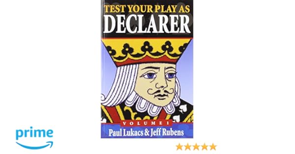 Test Your Play As Declarer Paul Lukacs Jeff Rubens - 