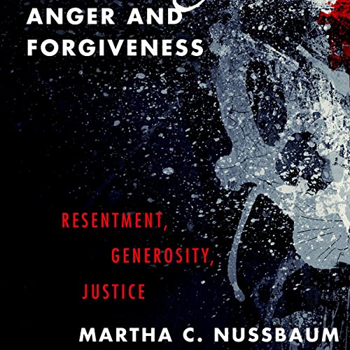 Download Anger and Forgiveness: Resentment, Generosity, Justice Download Anger and Forgiveness: Resentment, Generosity, Justice