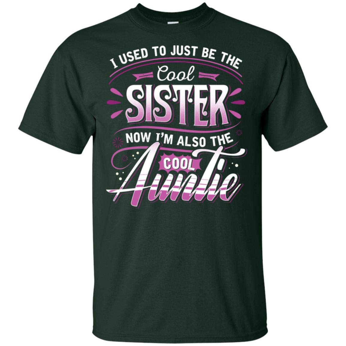 I Used To Just Be The Cool Sister Now I'm Also The Cool Auntie Funny Aunt T-shirt - Tee