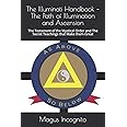 The Illuminati Handbook – The Path of Illumination and Ascension: The Testament of the Mystical Order and The Secret Teachings that Make them Great