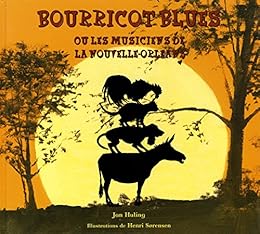Bourricot blues ou Les musiciens de la Nouvelle-Orléans
