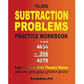 10,000 Subtraction Problems Practice Workbook: Improve Your Math Fluency Series (Volume 6)