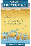 Move Upstream: A Call to Solve Overpopulation