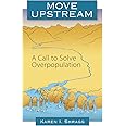 Move Upstream: A Call to Solve Overpopulation