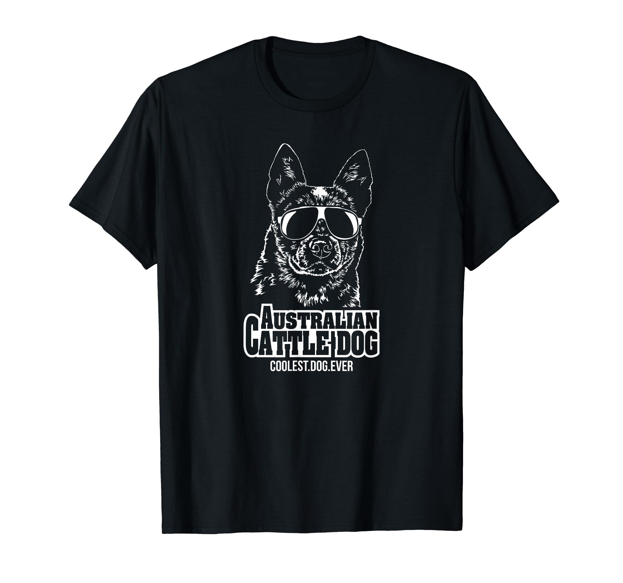 Funny Australian Cattle Dog coolest dog ever dog saying T-Shirt