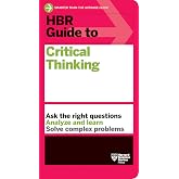 HBR Guide to Critical Thinking