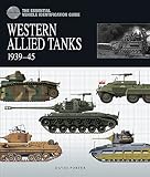 The Essential Vehicle Identification Guide: Western Allied Tanks, 1939-45 (The Essential Vehicle Ide by David Porter