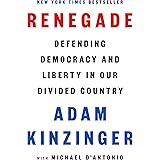 Renegade: Defending Democracy and Liberty in Our Divided Country