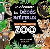 Je découvre les bébés animaux avec Une saison au zoo by 