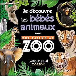 Une saison au zoo - Mon album des bébés animaux Une saison au zoo - Mon album des bébés animaux