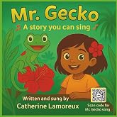 Mr. Gecko: A Story You Can Sing