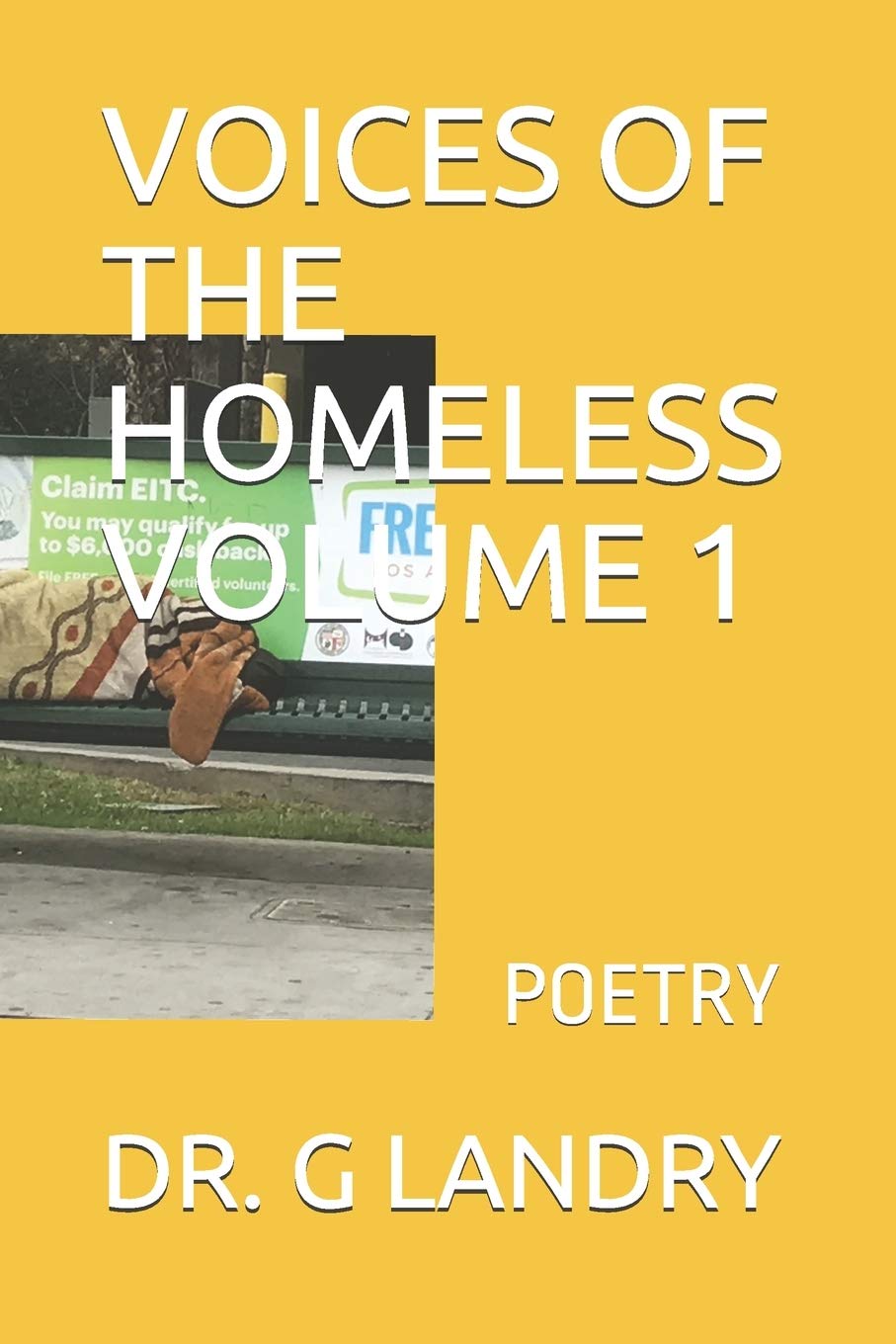 Voices Of The Homeless Volume 1 Poetry Landry Dr G Amazon Com Books