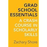 Grad School Essentials: A Crash Course in Scholarly Skills