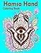 Hamsa Hand Coloring Book: Adult Coloring Book ,Jewish & Muslim Designs - Traditional Pattern to Protect from Evil Eye (Stress Relieving Designs) by Arts Ciel