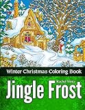 Jingle Frost - Winter Christmas Coloring Book: Detailed Zentangle Patterns For The Cold Season and New year - For Adults by Rachel Mintz