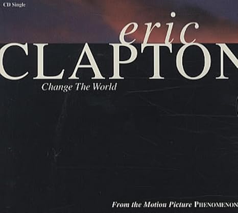Clapton Eric Change The World Danny Boy Amazon Com Music Clapton Eric Change The World Danny Boy Amazon Com Music