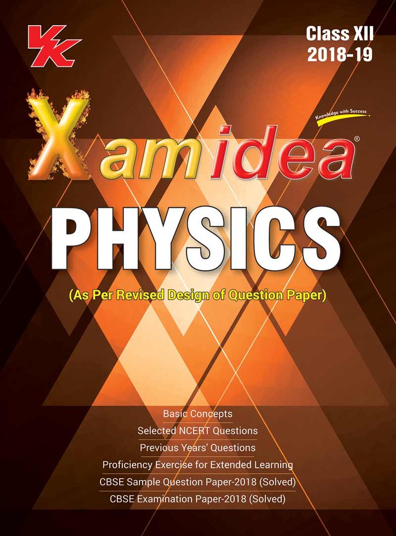 Xam Physics Exam: ... Idea Class 12 9789387958661 2019 for
