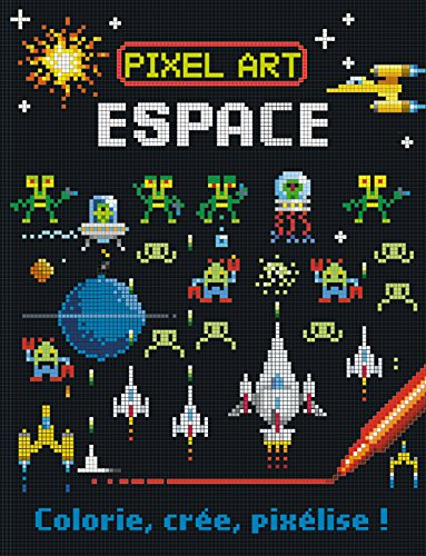 Espace : colorie, crée, pixélise ! by Joshua George