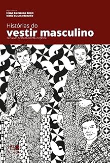 Livro Histórias do vestir masculino: narrativas de moda, beleza, elegância