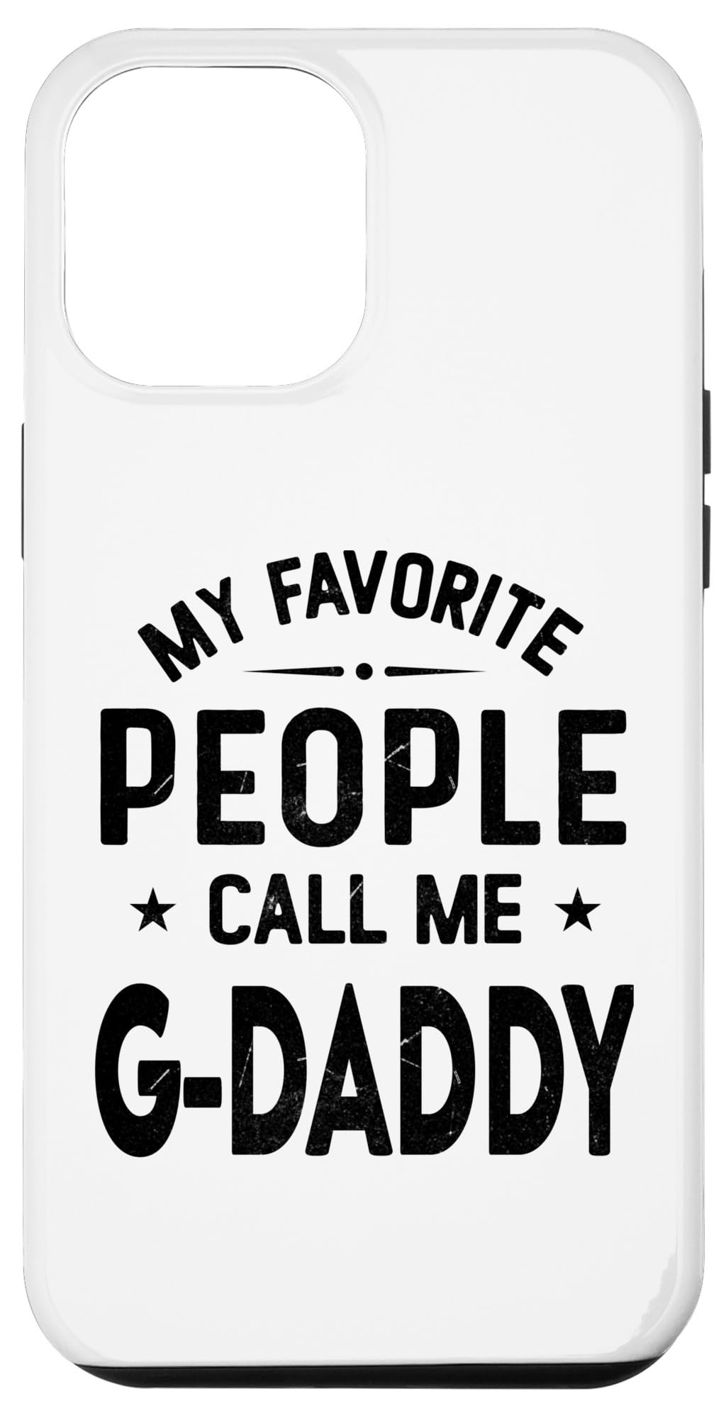 iPhone 15 Pro Max My Favorite People Call Me G-DADDY Funny G-DADDY Fathers Day Case