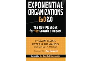 Exponential Organizations 2.0: The New Playbook for 10x Growth and Impact