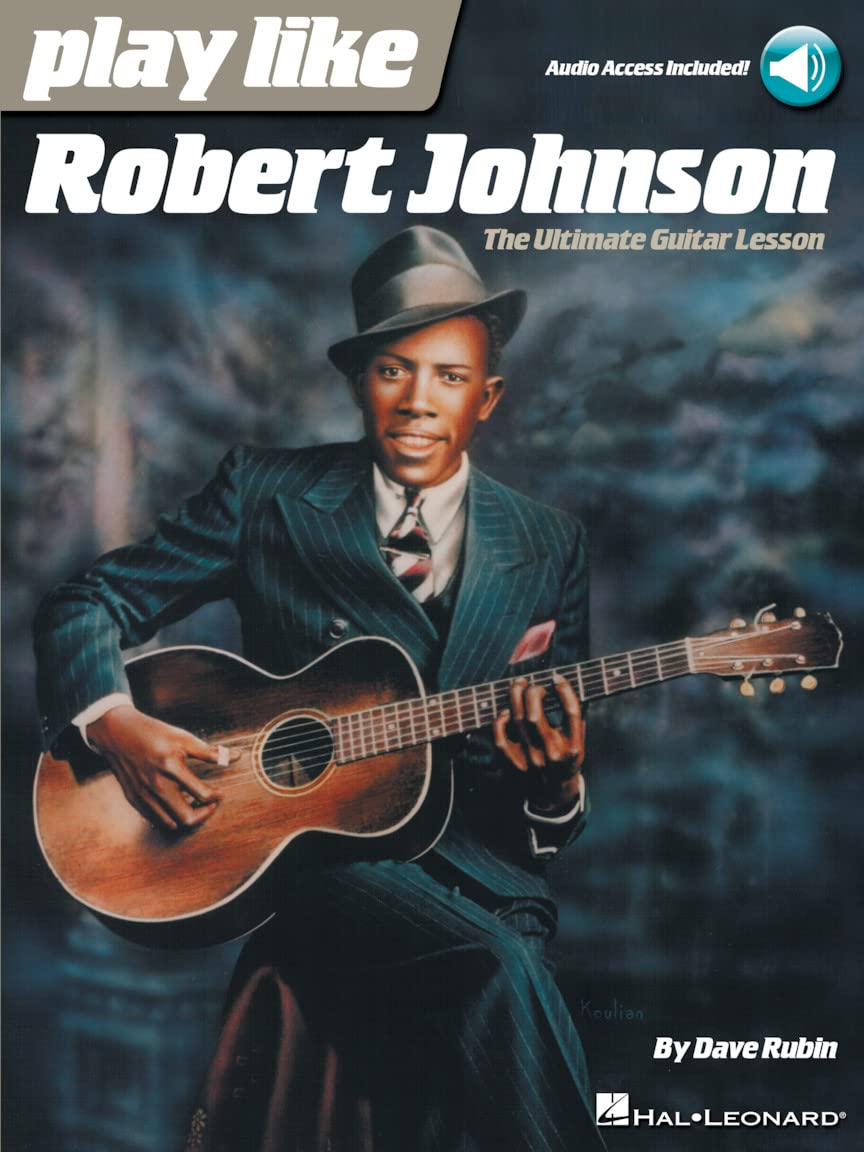 Play Like Robert Johnson. Guitar Solo. Includes Audio Online: The Ultimate Guitar Lesson