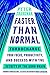 Faster Than Normal: Turbocharge Your Focus, Productivity, and Success with the Secrets of the ADHD Brain